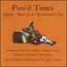 Pass'D Times: Popular Music of the Revolutionary E