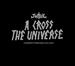 Cross the Universe