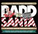 Peanut Butter Wolf Presents Badd Santa: a Stones Throw Records Xmas