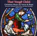 That Yonge Child: Xmas Music for Voices / Various