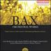 Bax: Orchestral Works, Vol. 1-Violin & Cello Concertos / Morning Song