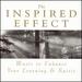 The Inspired Effect Music to Enhance Your Learning and Spirit