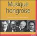 Musique Hongroise: 20th Century Hungarian Works
