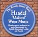 Handel 'Oxford' Water Music: Chamber Works Performed on Period Instruments By Corelli, Geminiani, Leclair and Handel