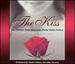 The Kiss: the World's Most Romantic Piano Music Series-the Complete Recordings
