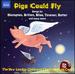 Pigs Could Fly-Twentieth-Century Music for Children's Choir