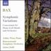 Bax: Symphonic Variations / Concertante for Piano (Left Hand) and Orchestra