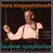 Hans Knappertsbusch conducts Bruckner Symphonies and Wagner Selections
