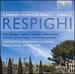 Respighi: Complete Orchestral Music, Vol. 1
