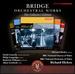 Bridge Orchestral Works Collectors Edition 1-6
