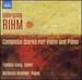 Rihm: Complete Works Violin/ Piano (Tianwa Yang/ Nicholas Rimmer) (Naxos: 8572730)