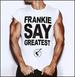 Frankie Say Greatest [Special Edition]