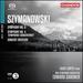 Karol Symanowski: Symphonies Nos. 2 & 4 "Symphonie Concertante"; Concerto Overture