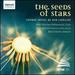 The Seeds of Stars: Choral Music By Bob Chilcott