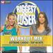The Biggest Loser Workout Mix: Extreme Cardio Top 40 Hits