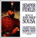 Semper Fidelis: the Music of John Philip Sousa