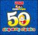 Fisher-Price: 50 Sing-Along Classics