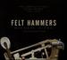 Felt Hammers: the Complete Solo Piano Works 1982