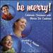 Seven / Gloriae Dei Cantores / Patterson-Be Merry Celebrate Christmas