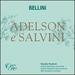 Belllini: Adelson E Salvini [Daneila Barcellona, Enea Scala, Simone Alberghini, Maurizio Muraro] [Opera Rara: Orc56]