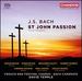 Bach: St John Passion (Sung in English) [Sophie Bevan; Robin Blaze; Benjamin Hulett; Robert Murray; Andrew Ashwin; Bach Camerata; David Temple] [Chandos: Chsa 5183(2)]