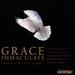 Grace Immaculate: Prayers & Love Songs