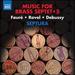 Gabriel Faur; Maurice Ravel: Music for Brass Septet, Vol. 5 [Septura] [Naxos: 8573619]