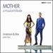 Mother-a Musical Tribute [Greg Anderson; Elizabeth Joy Roe; Vokalensemble Accent] [Swr Classic: Swr19058cd]