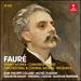Fauré: Piano Works; Chamber Music; Orchestral & Choral Works; Requiem