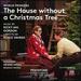 Ricky Ian Gordon & Royce Vavrek: the House Without a Christmas Tree