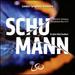 Schumann: Overture. Genoveva/Symphonies Nos. 2 & 4