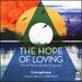The Hope of Loving: Choral Music of Jake Runestad