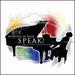 Speak: the Speaking-Singing Pianist