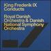 King Frederik IX Conducts [Royal Danish Orchestra; Danish National Symphony Orchestra; King Frederik IX] [Dacapo: 8.204001]