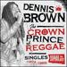 The Crown Prince of Reggae Singles 1972-1985 [2cd and 1dvd]