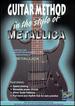 Guitar Method: in the Style of Metallica