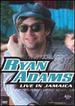 Music in High Places-Ryan Adams (Live in Jamaica)