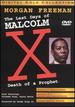 The Death of a Prophet: Last Days of Malcolm X
