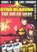Star Blazers, Series 3: the Bolar Wars, Part 1-the Lost Episodes!