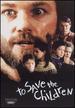 To Save the Children [Dvd]