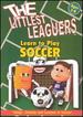 The Littlest Leaguers: Learn to Play Soccer [Dvd]