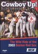 Mlb-Boston Red Sox-Cowboy Up! the Wild Ride of 2003