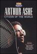 Arthur Ashe: Citizen of the World [Vhs]
