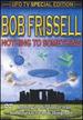 Nothing to Something: Bob Frissell