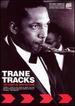 Trane Tracks: the Legacy of John Coltrane [Dvd]