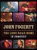 John Fogerty: the Long Road Home in Concert