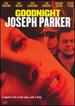Goodnight Joseph Parker [Dvd]