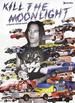 Kill the Moonlight (Dvd With Soundtrack Cd Featuring Beck, Steve Hanft)