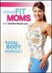 Fabulously Fit Moms: Total Body Workout
