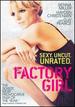 Factory Girl (Unrated)